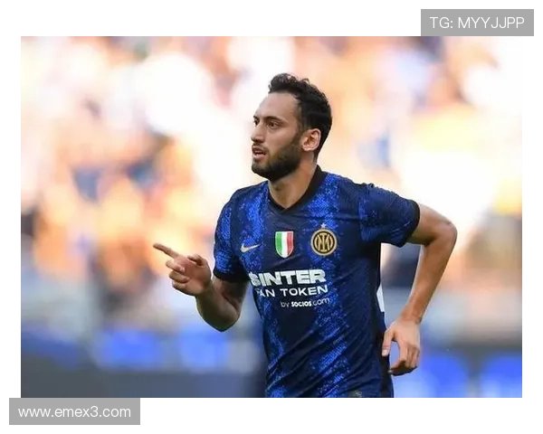 恰尔汗奥卢中场价值提升，持续成为球队不可或缺的核心力量