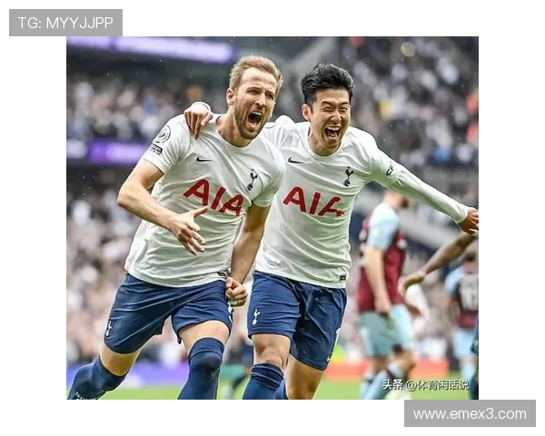 孙兴慜与哈里·凯恩:进攻风格及体系适配度差异解析 孙兴慜与哈里·凯恩:进攻风格及体系适配度差异解析